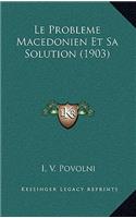Le Probleme Macedonien Et Sa Solution (1903)