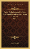 Traitte De La Creance Des Peres Touchant L'Estat Des Ames Apres Cette Vie (1651)