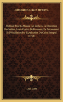 Methode Pour La Mesure Des Surfaces, La Dimention Des Solides, Leurs Centres De Pesanteur, De Percussionet Et D'Oscillation Par L'Application Du Calcul Integral (1750)
