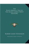 The Black Arrow a Tale of Two Roses
