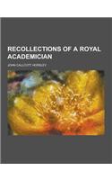 Recollections of a Royal Academician