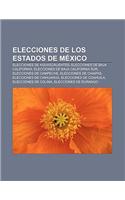 Elecciones de Los Estados de Mexico: Elecciones de Aguascalientes, Elecciones de Baja California, Elecciones de Baja California Sur(Spanish)
