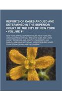 Reports of Cases Argued and Determined in the Superior Court of the City of New York (Volume 41)