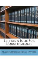 Lettres � Julie Sur l'Ornithologie