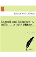 Legend and Romance. a Novel ... a New Edition.