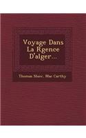 Voyage Dans La R Gence D'Alger...