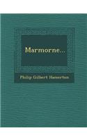 Marmorne...: (English)