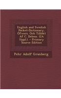 English and Swedish Pocket-Dictionary, Ofwers. Och Tillokt AF C. Deleen. (2a Uppl.).