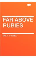 Far Above Rubies