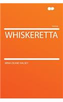 Whiskeretta