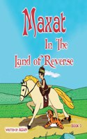 Maxat in the Land of Reverse: Book 3