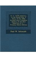 Co. C, 127th Infantry, in the World War: A Story of the 32nd Division and a Complete History of the Part Taken by Co. C.