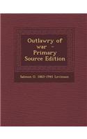 Outlawry of War - Primary Source Edition