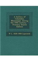 A History of Columbus, Mississippi, During the 19th Century