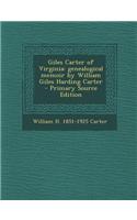 Giles Carter of Virginia: Genealogical Memoir by William Giles Harding Carter