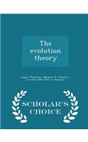 Evolution Theory - Scholar's Choice Edition