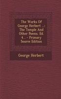 The Works of George Herbert ...: The Temple and Other Poems. Ed. 4...(English)