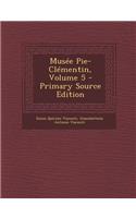 Musee Pie-Clementin, Volume 5 - Primary Source Edition
