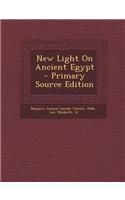 New Light on Ancient Egypt - Primary Source Edition