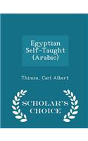 Egyptian Self-Taught (Arabic) - Scholar's Choice Edition