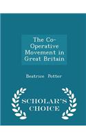 The Co-Operative Movement in Great Britain - Scholar's Choice Edition