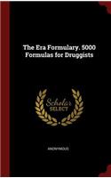 The Era Formulary. 5000 Formulas for Druggists