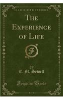 The Experience of Life (Classic Reprint)