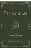 Fitzallan, Vol. 1 (Classic Reprint)