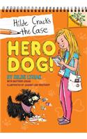 Hero Dog!: Branches Book (Hilde Cracks the Case #1) (Library Edition), 1