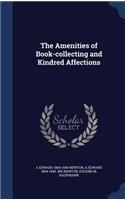The Amenities of Book-Collecting and Kindred Affections