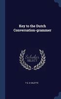 KEY TO THE DUTCH CONVERSATION-GRAMMER