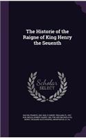 The Historie of the Raigne of King Henry the Seuenth