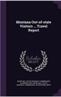 Montana Out-Of-State Visitors ... Travel Report