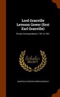 Lord Granville Leveson Gower (First Earl Granville)