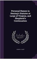 Personal Names in Hening's Statutes at Large of Virginia, and Shepherd's Continuation