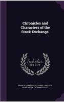 Chronicles and Characters of the Stock Exchange.