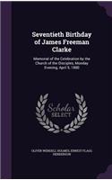 Seventieth Birthday of James Freeman Clarke
