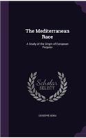The Mediterranean Race: A Study of the Origin of European Peoples