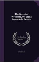 Secret of Wrexford, Or, Stella Desmond's Search