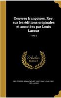 Oeuvres Francoises. REV. Sur Les Editions Originales Et Annotees Par Louis Lacour; Tome 2