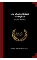 Life of John Robert Monaghan