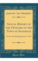 Annual Report of the Officers of the Town of Sandwich: For the Year Ending January 31, 1934 (Classic Reprint)