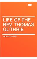 Life of the Rev. Thomas Guthrie