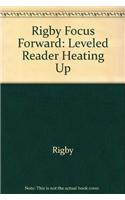 Rigby Focus Forward: Individual Student Edition Heating Up(Focus Forward)
