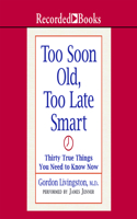 Too Soon Old, Too Late Smart