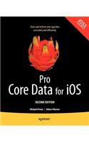 Pro Core Data for Ios, Second Edition: Data Access and Persistence Engine for Iphone, Ipad, and Ipod Touch