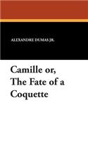 Camille Or, the Fate of a Coquette