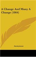 A Change And Many A Change (1864)
