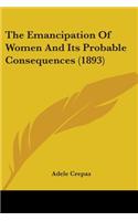 The Emancipation Of Women And Its Probable Consequences (1893)