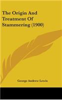 The Origin And Treatment Of Stammering (1900)